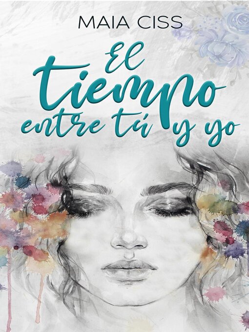Title details for El Tiempo entre Tú y Yo by Maia Ciss - Available